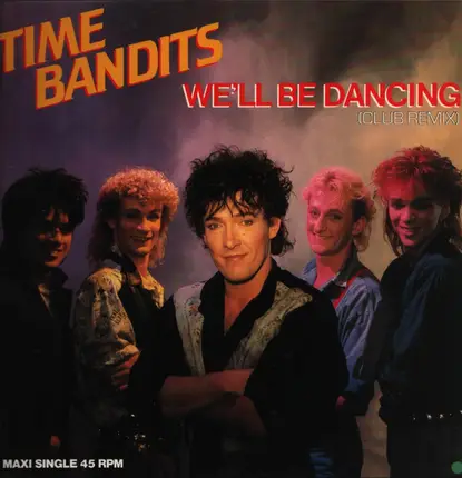 Time Bandits - We'll Be Dancing