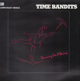 Time Bandits - Dancing On A String