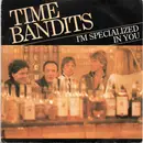7inch Vinyl Single - Time Bandits - I'm Specialized In You
