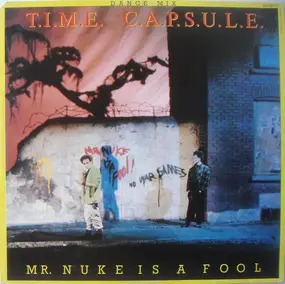 Time Capsule - Mr. Nuke Is A Fool