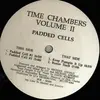 12'' - Time Chambers - Volume II (Padded Cells)