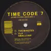 12inch Vinyl Single - Time Code 7 - Ten Minutes