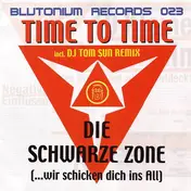 Time to Time - Die Schwarze Zone (...Wir Schicken Dich Ins All)
