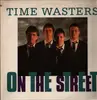 LP - Time Wasters - On The Street