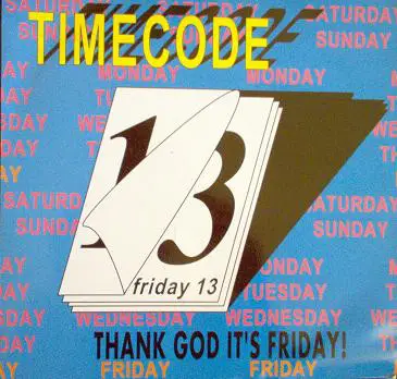 Timecode - Thank God It's Friday!