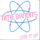 7'' - Time Bandits - Live It Up / Juvenile Aquaintance