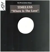 12inch Vinyl Single - Timeless - Where Is The Love
