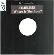 Timeless - Where is the love