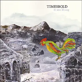 Timesbold - Ill Seen Ill Sung