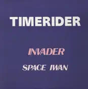 Timerider - Invader / Space Iwan