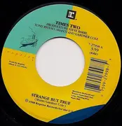 7inch Vinyl Single - Times Two - Strange But True - Poster Sleeve
