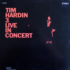 Tim Hardin - Tim Hardin 3 Live In Concert