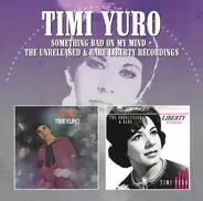 Timi Yuro - Something Bad On My Mind / The Unreleased & Rare Liberty Recordings