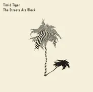 Timid Tiger - The Streets Are Black