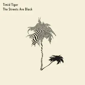 timid tiger - The Streets Are Black