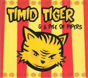 timid tiger - Timid Tiger & A Pile of Pipers