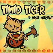 Timid Tiger - Miss Murray