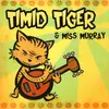 7inch Vinyl Single - Timid Tiger - Miss Murray