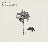 Timid Tiger - The Streets Are Black