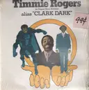 LP - Timmie Rogers - Timmie Rogers As Super Soul Brother Alias 'Clark Dark'