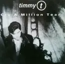 12inch Vinyl Single - Timmy T - Cry A Million Tears