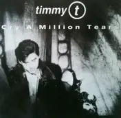 Timmy T - Cry A Million Tears