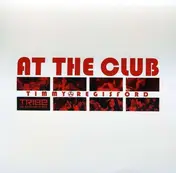 Timmy Regisford - At The Club