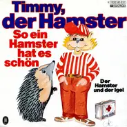 Timmy, der Hamster - So Ein Hamster Hat Es Schön