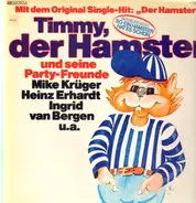 Timmy, der Hamster - Timmy, Der Hamster Und Seine Party-Freunde