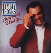 12'' - Timmy Thomas - (Dying Inside) To Hold You