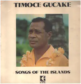 Timoce Gucake - Songs of the Islands a.k.a Where The Trade Winds Blow