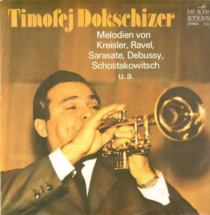 Timofej Dokschizer - Melodien von Kreisler, Ravel, Sarasate, Debussy, Schostakowitsch u.a.