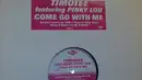 12inch Vinyl Single - Timotee Featuring Pinky Lou - Come Go With Me