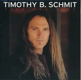 Timothy B. Schmit - Feed the Fire