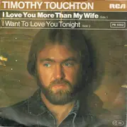 7inch Vinyl Single - Timothy Touchton - I Love You More Than My Wife