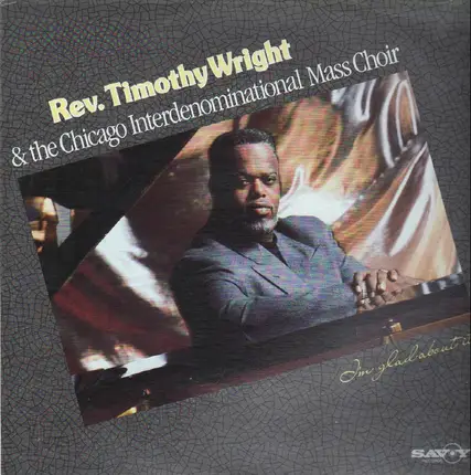 Timothy Wright And The Chicago Interdenominational Mass Choir - I'm Glad About It
