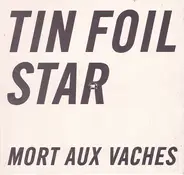 Tin Foil Star - Mort Aux Vaches