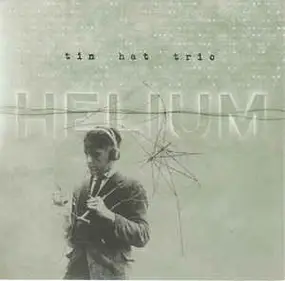 Tin Hat Trio - Helium