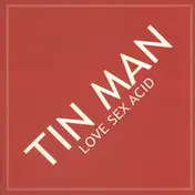 Tin Man - Love Sex acid