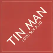 12inch Vinyl Single - Tin Man - Love Sex Acid