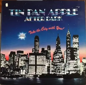 Tin Pan Apple After Dark - Take The City With You! (Dance Version)