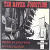 7inch Vinyl Single - Tin River Junction - Drunk In San Fran B/w Lackluster