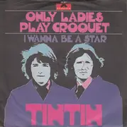 7inch Vinyl Single - Tin Tin - Only Ladies Play Croquet