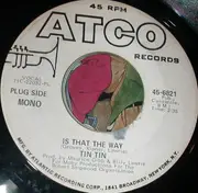 7inch Vinyl Single - Tin Tin - Is That The Way