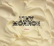 Tiny Monroe - Cream EP