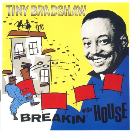 Tiny Bradshaw - Breakin' Up The House
