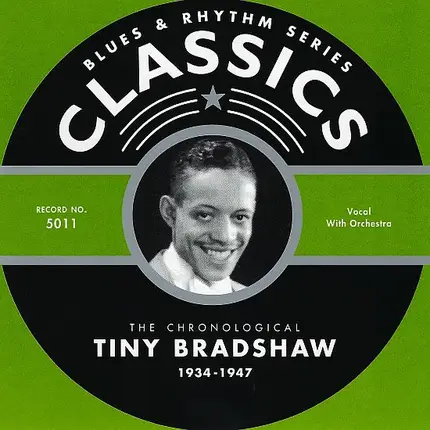 Tiny Bradshaw - The Chronological Tiny Bradshaw 1934-1947