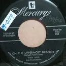 7inch Vinyl Single - Tiny Hill And His Orchestra - On The Uppermost Branch / Don't Do It Darling