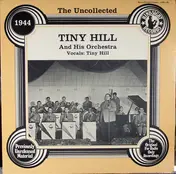 Tiny Hill And His Orchestra - The Uncollected Tiny Hill, 1944