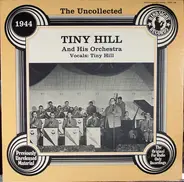 Tiny Hill And His Orchestra - The Uncollected Tiny Hill, 1944